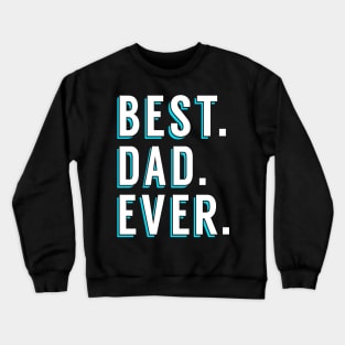 Best Dad Ever Crewneck Sweatshirt